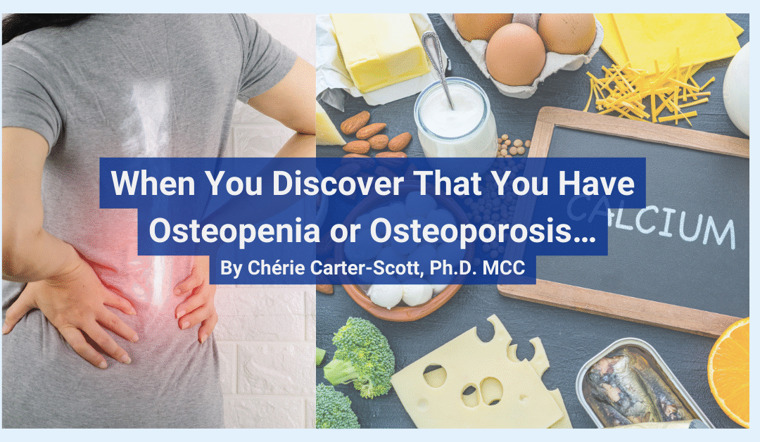 When You Discover That You Have Osteopenia or Osteoporosis…